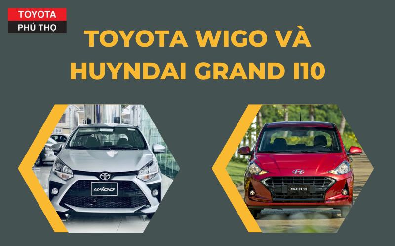 So sánh điểm khác biệt giữa Toyota Wigo và Hyundai Grand i10