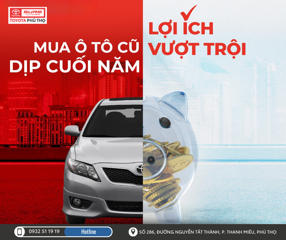 Mua ô tô cũ dịp cuối năm tại Toyota Sure Phú Thọ