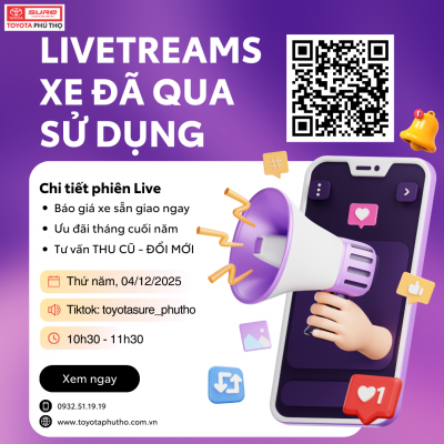 BÁO GIÁ & TƯ VẤN THU CŨ ĐỔI MỚI TRÊN LIVESTREAM 1 Thông báo Livestream Báo Giá & Tư Vấn Thu Cũ Đổi Mới tại Toyota Sure Phú Thọ ngày 04/12/2025