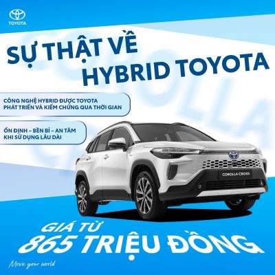 SỰ THẬT VỀ HYBRID TOYOTA – COROLLA CROSS HYBRID CÓ THỰC SỰ BỀN VÀ ĐÁNG ĐẦU TƯ? 1 Sự thật về Hybrid Toyota trên mẫu Corolla Cross Hybrid
