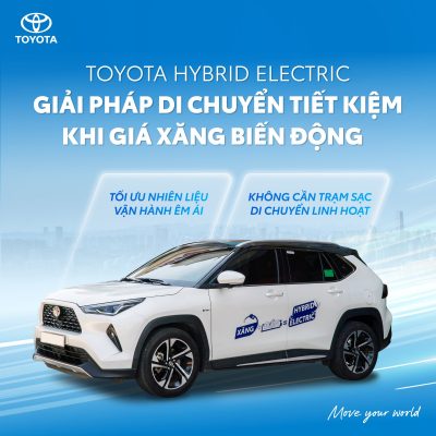 Toyota Hybrid Electric – Giải pháp tiết kiệm nhiên liệu trước biến động giá xăng 1 Toyota Hybrid Electric tiết kiệm nhiên liệu, Toyota Hybrid Electric vận hành êm ái
