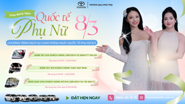 Ưu đãi 8/3 Toyota Phú Thọ – Giảm 10% dịch vụ tháng 3/2026 1 Chương trình ưu đãi 8/3 Toyota Phú Thọ áp dụng từ 02/03 – 31/03/2026