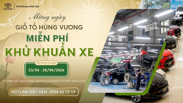 🎉 Ưu Đãi Dịch Vụ Toyota Phú Thọ Dịp Giỗ Tổ Hùng Vương 2026 – Miễn Phí Khử Khuẩn Xe 1 ưu đãi dịch vụ Toyota Phú Thọ miễn phí khử khuẩn xe