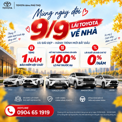 ƯU ĐÃI TOYOTA THÁNG 9/2026 – MỪNG NGÀY ĐÔI 9/9, DEAL ĐANG ĐẸP – CHỐT XE LÀ HỢP 1 Ưu đãi Toyota tháng 9/2026 mừng ngày đôi 9/9 tại Toyota Phú Thọ với hỗ trợ lệ phí trước bạ, lãi suất ưu đãi và bảo hiểm vật chất.