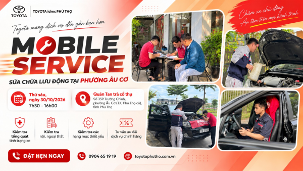 MOBILE SERVICE TOYOTA PHÚ THỌ TẠI PHƯỜNG ÂU CƠ – CHĂM XE CHÍNH HÃNG NGAY GẦN NHÀ! 1 Mobile Service Toyota Phú Thọ tại phường Âu Cơ ngày 30/10/2026 – Chương trình sửa chữa lưu động chính hãng